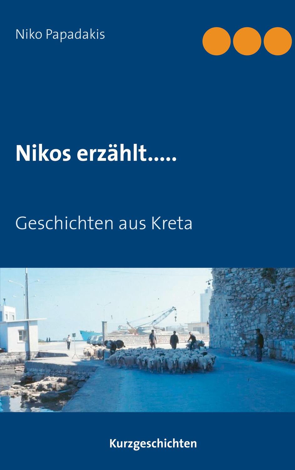 Cover: 9783752621952 | Nikos erzählt..... | Geschichten aus Kreta | Niko Papadakis | Buch