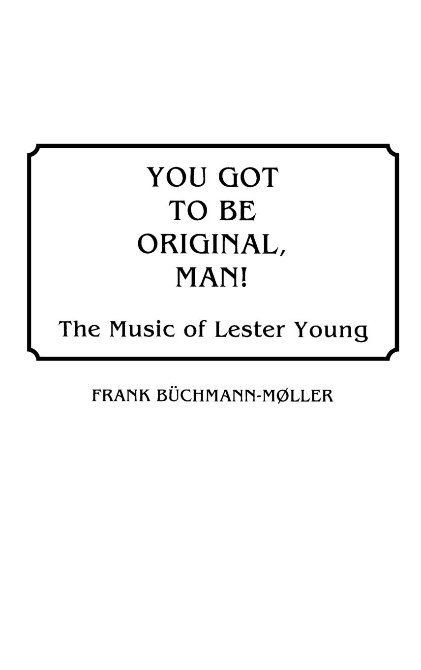 Cover: 9780313265143 | You Got to Be Original, Man! The Music of Lester Young | Buch | 1990