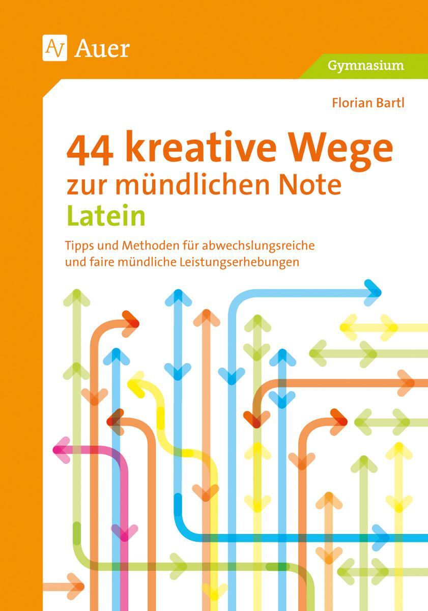 Cover: 9783403078296 | 44 kreative Wege zur mündlichen Note Latein | Florian Bartl | Buch