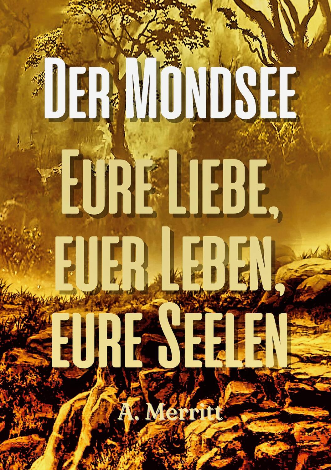 Cover: 9783756209491 | Der Mondsee | Eure Liebe, euer Leben, eure Seelen | Abraham Merritt