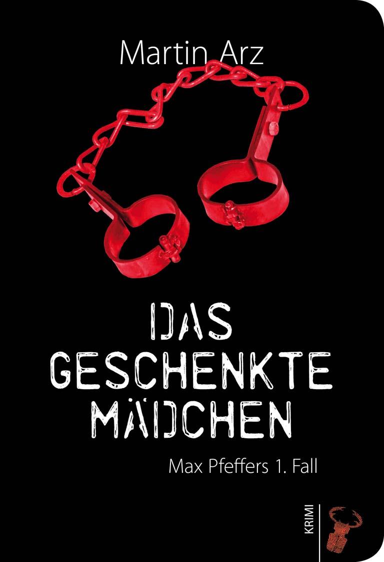 Cover: 9783940839152 | Das geschenkte Mädchen | Martin Arz | Taschenbuch | 256 S. | Deutsch