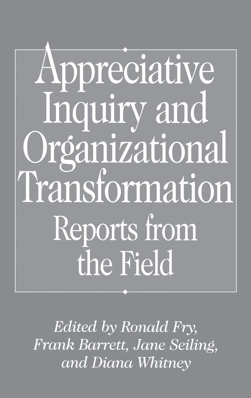 Cover: 9781567204582 | Appreciative Inquiry and Organizational Transformation | Fry (u. a.)