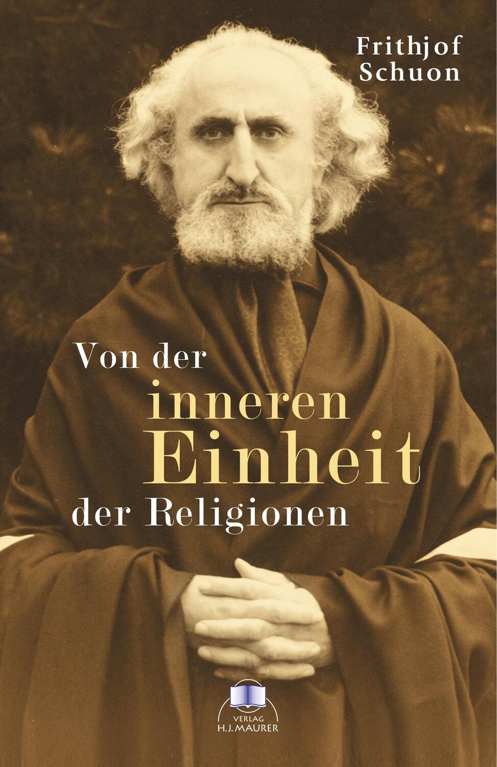 Cover: 9783929345346 | Von der inneren Einheit der Religionen | Frithjof Schuon | Taschenbuch