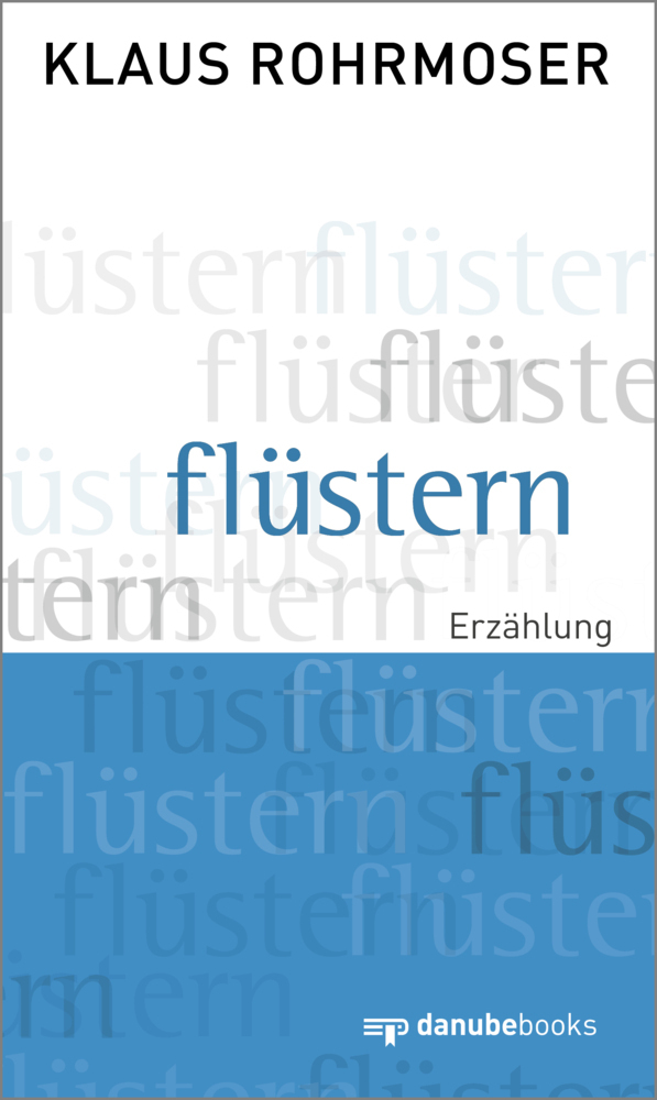 Cover: 9783946046288 | Flüstern | Klaus Rohrmoser | Buch | 88 S. | Deutsch | 2022