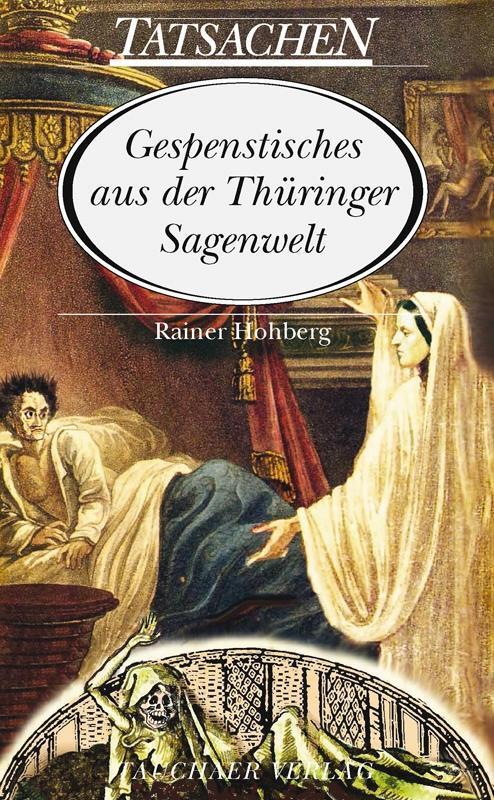 Cover: 9783897722880 | Gespenstisches aus der Thüringer Sagenwelt | Rainer Hohberg | Buch