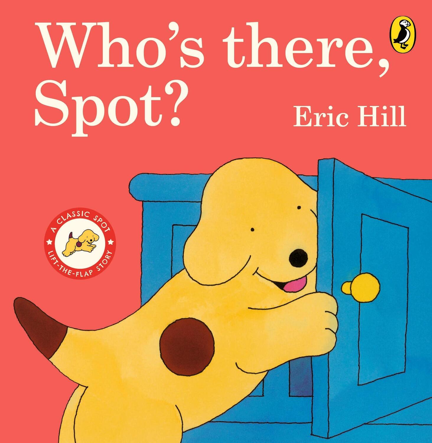 Cover: 9780241614983 | Who's There, Spot? | Eric Hill | Buch | Englisch | 2023