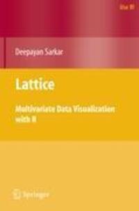 Cover: 9780387759685 | Lattice | Multivariate Data Visualization with R | Deepayan Sarkar