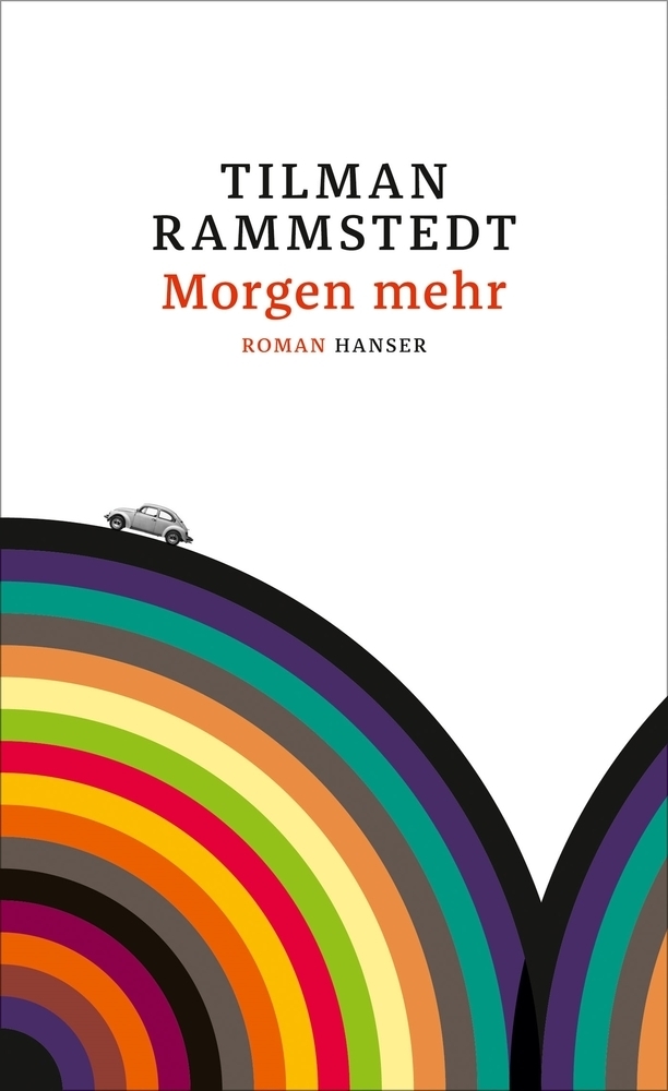 Cover: 9783446250963 | Morgen mehr | Tilman Rammstedt | Buch | 2016 | Hanser