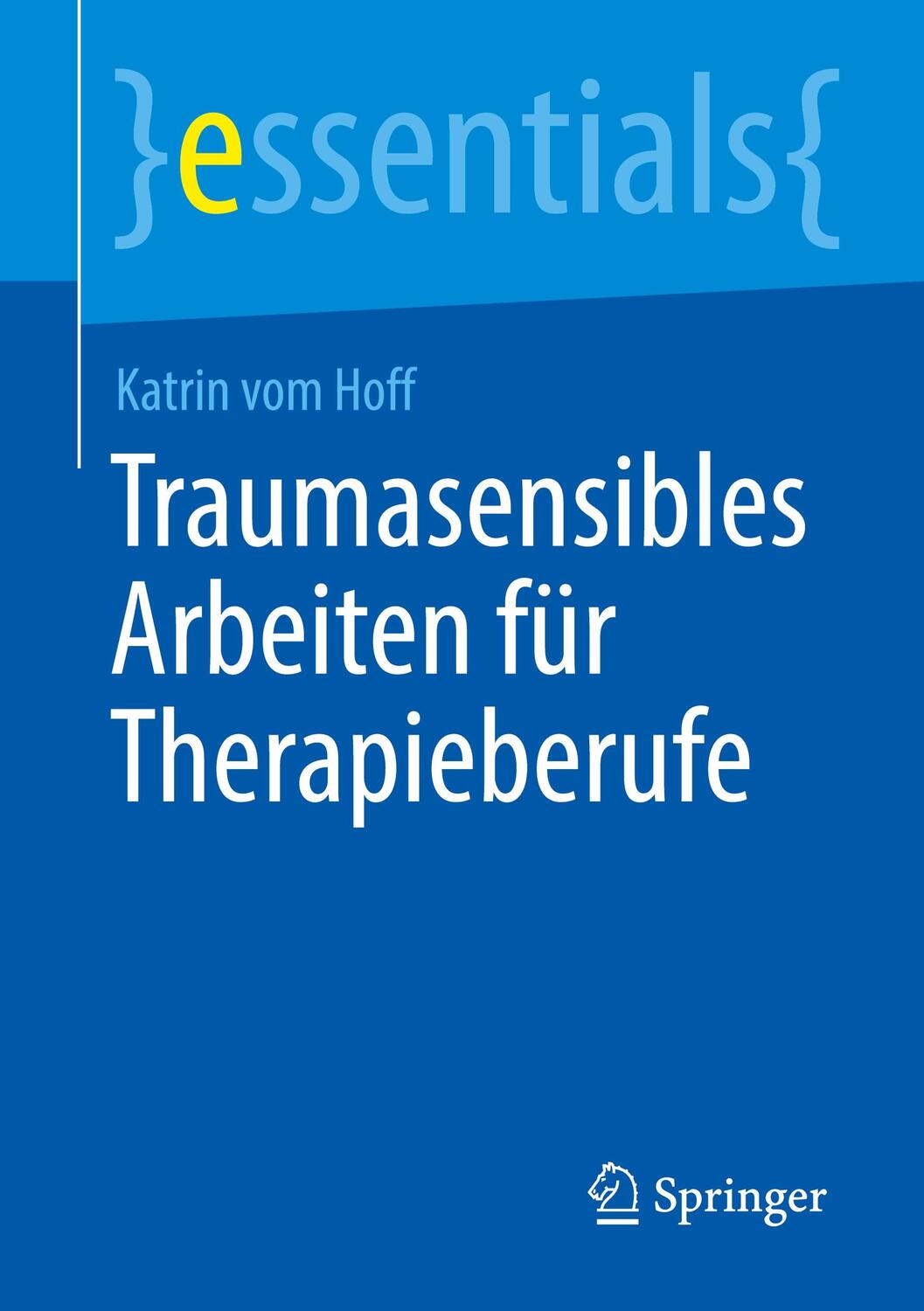 Cover: 9783662670170 | Traumasensibles Arbeiten für Therapieberufe | Katrin vom Hoff | Buch