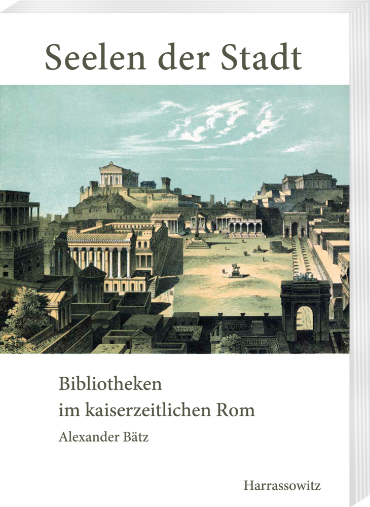 Cover: 9783447115056 | Seelen der Stadt | Bibliotheken im kaiserzeitlichen Rom | Bätz | Buch