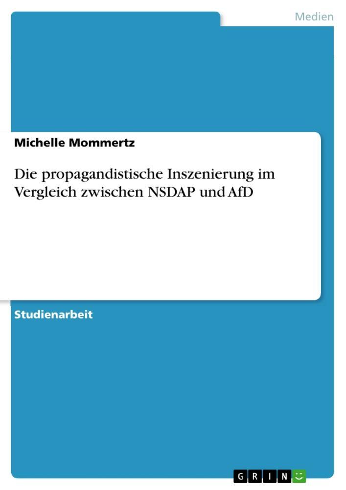 Cover: 9783346051387 | Die propagandistische Inszenierung im Vergleich zwischen NSDAP und AfD