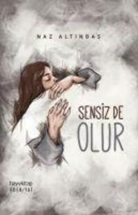 Cover: 9786057674050 | Sensiz De Olur | Naz Altinbas | Taschenbuch | Türkisch | 2019