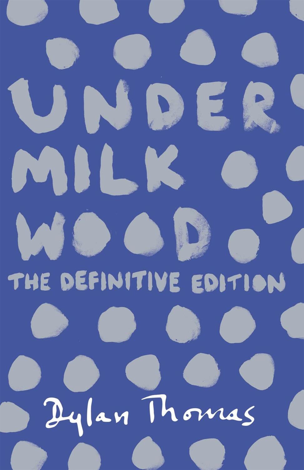 Cover: 9781780227245 | Under Milk Wood | The Definitive Edition | Dylan Thomas | Taschenbuch