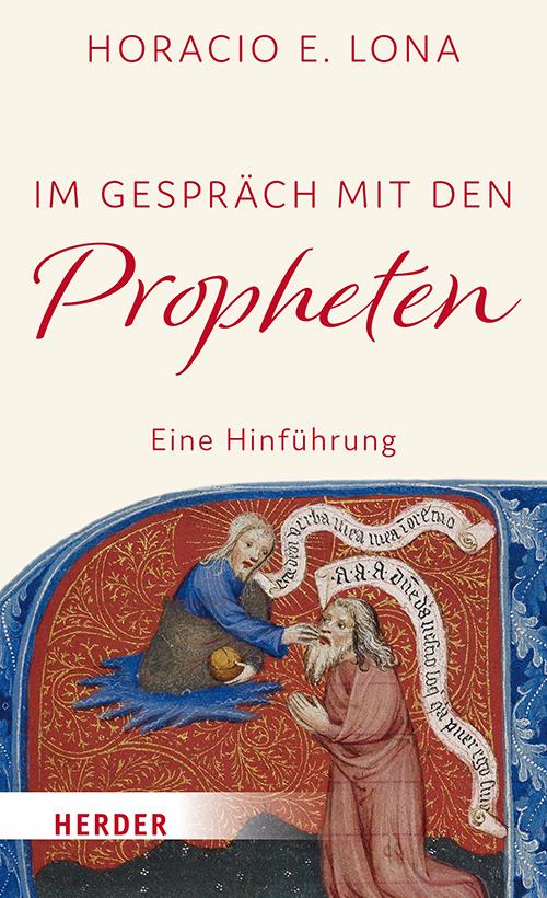 Cover: 9783451395079 | Im Gespräch mit den Propheten | Eine Hinführung | Horacio E. Lona