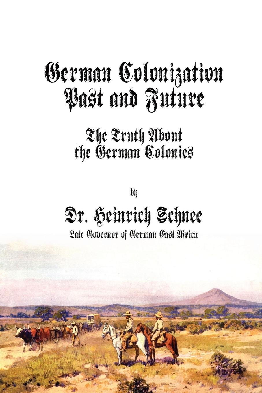 Cover: 9781778144585 | German Colonization Past and Future | Heinrich Schnee | Taschenbuch