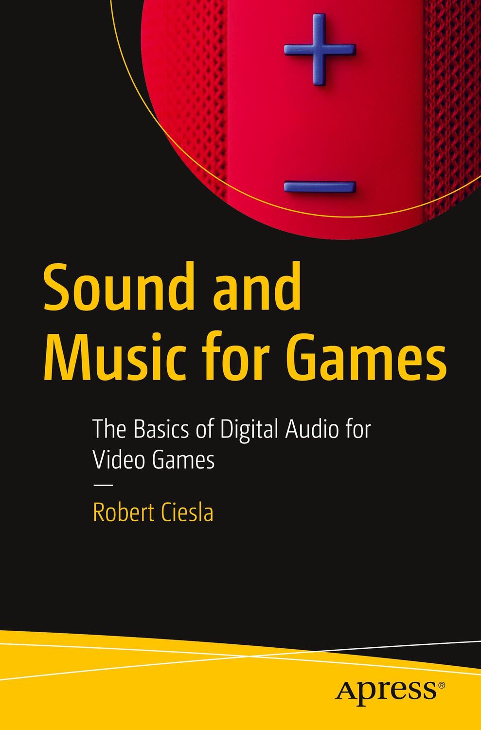 Cover: 9781484286609 | Sound and Music for Games | Robert Ciesla | Taschenbuch | Paperback