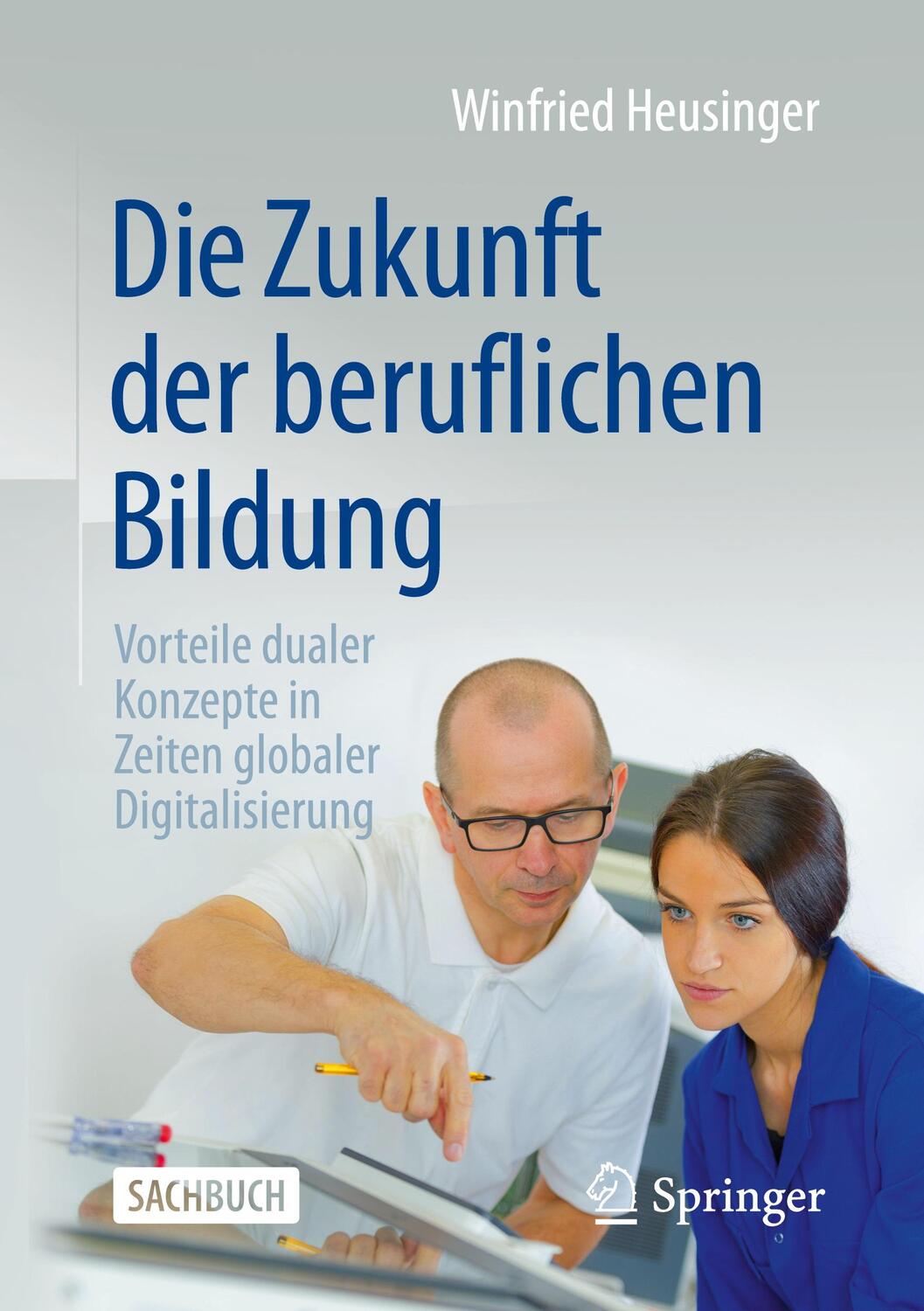 Cover: 9783658338718 | Die Zukunft der beruflichen Bildung | Winfried Heusinger | Taschenbuch