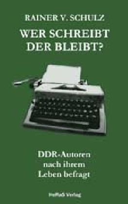 Cover: 9783959141406 | Wer schreibt der bleibt? | DDR-Autoren nach ihrem Leben befragt | Buch