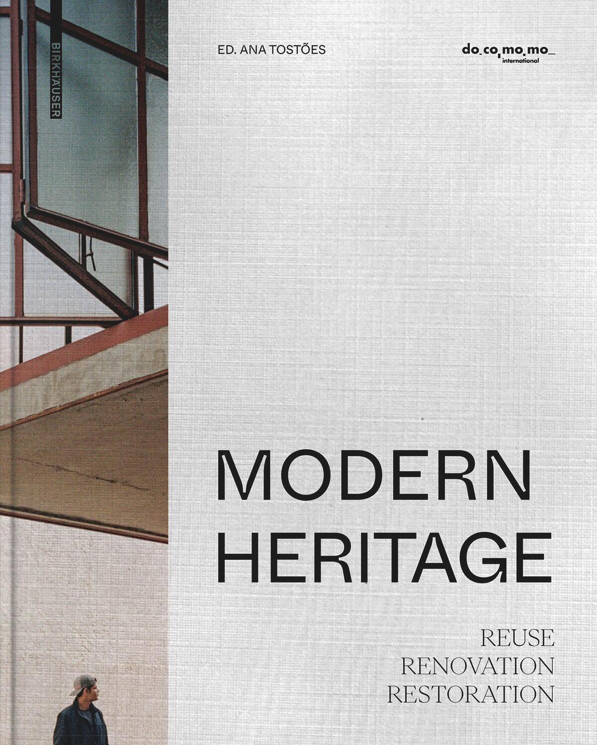 Cover: 9783035625080 | Modern Heritage | Reuse. Renovation. Restoration | Ana Tostões | Buch