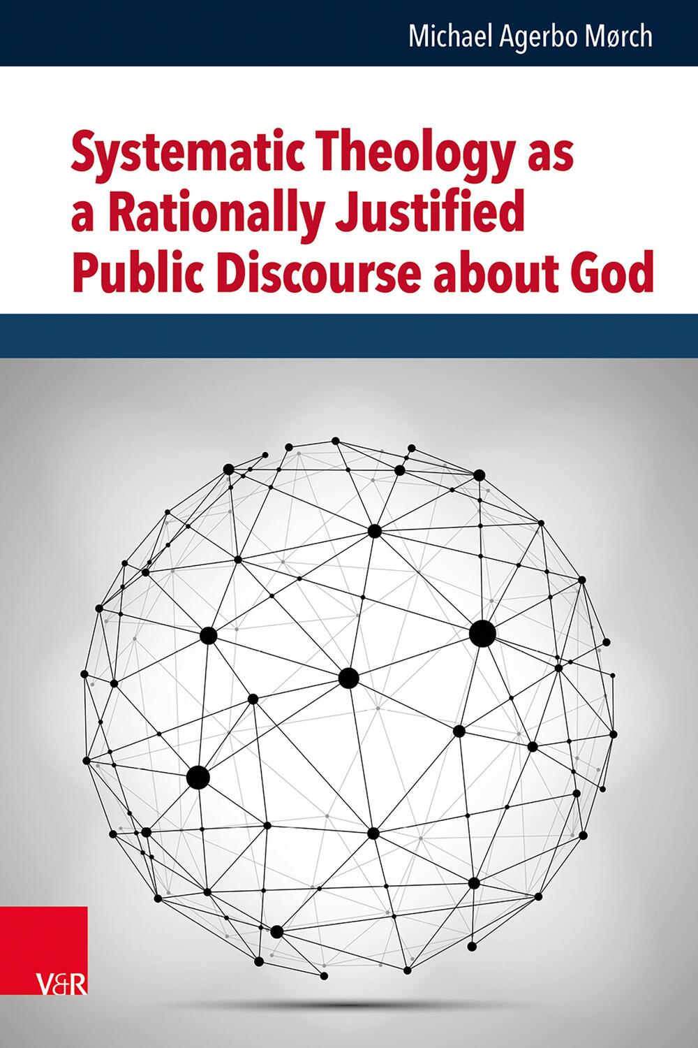 Cover: 9783525568712 | Systematic Theology as a Rationally Justified Public Discourse...