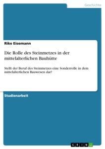 Cover: 9783346274878 | Die Rolle des Steinmetzes in der mittelalterlichen Bauhütte | Eisemann