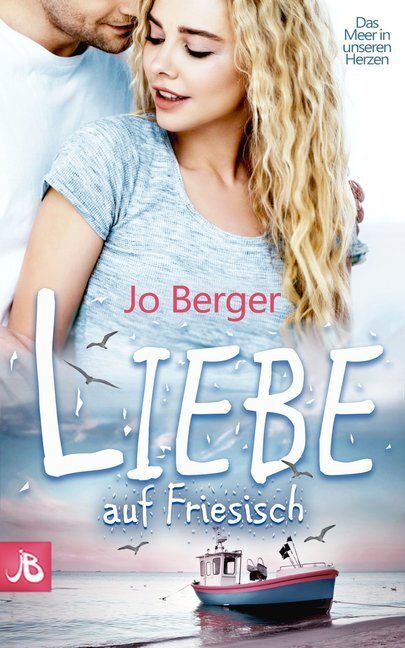 Cover: 9783966988063 | Liebe auf Friesisch | Das Meer in unseren Herzen | Jo Berger | Buch