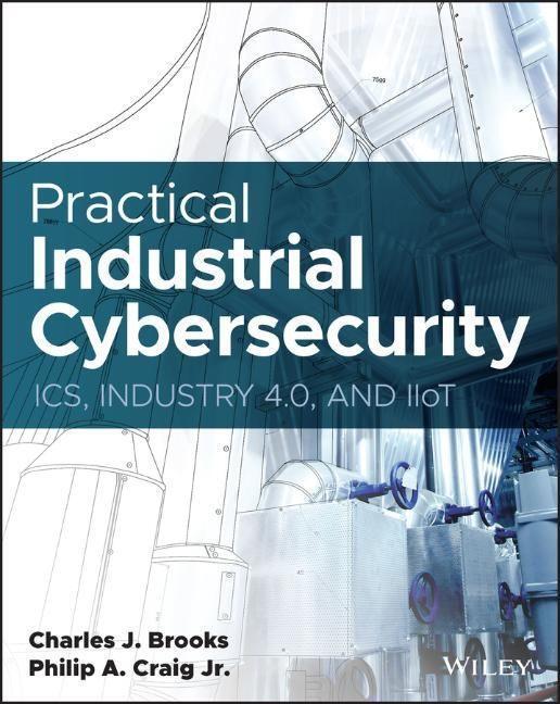 Cover: 9781119883029 | Practical Industrial Cybersecurity | ICS, Industry 4.0, and IIoT