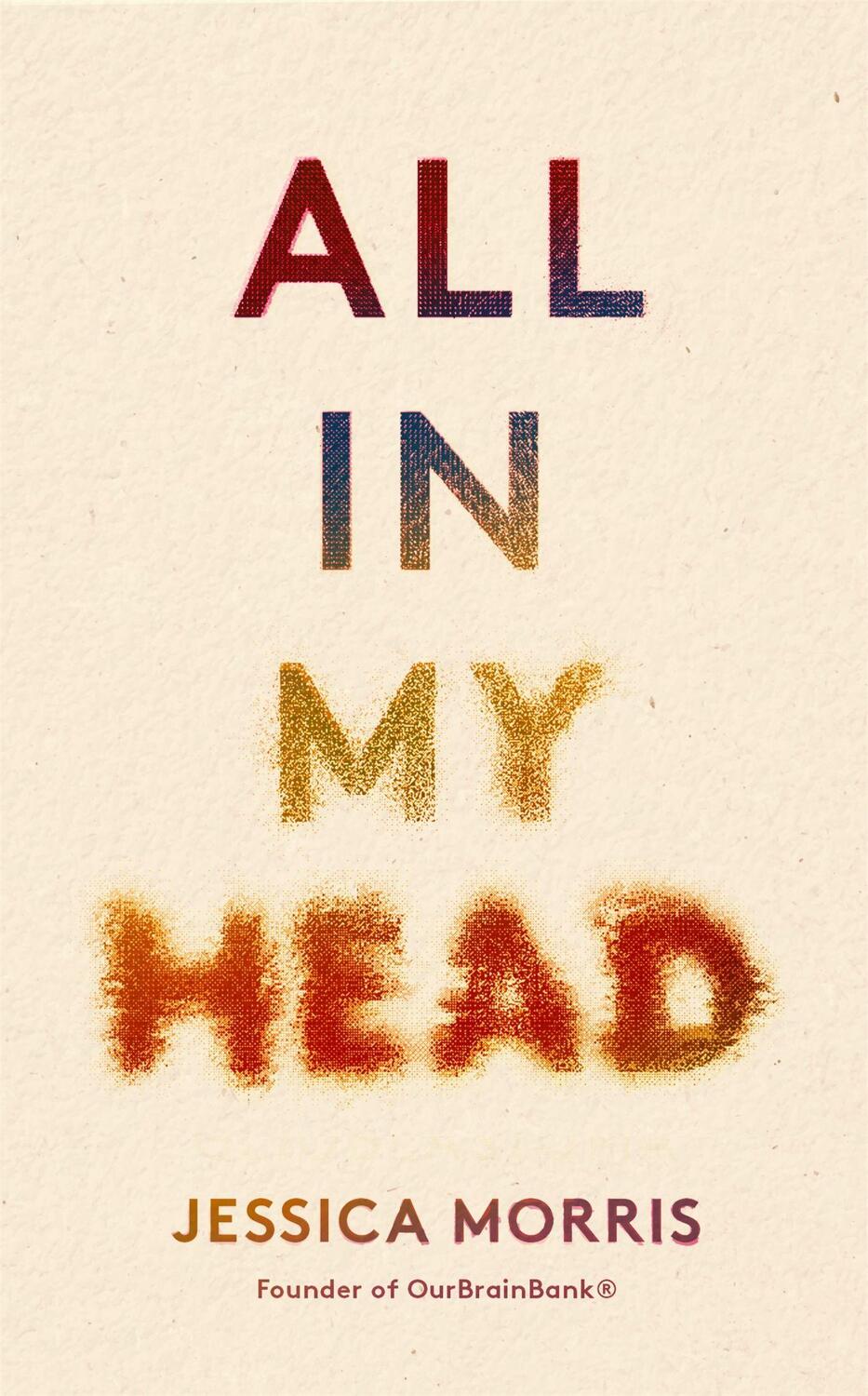 Cover: 9780349726830 | All in My Head | A memoir of life, love and patient power | Morris