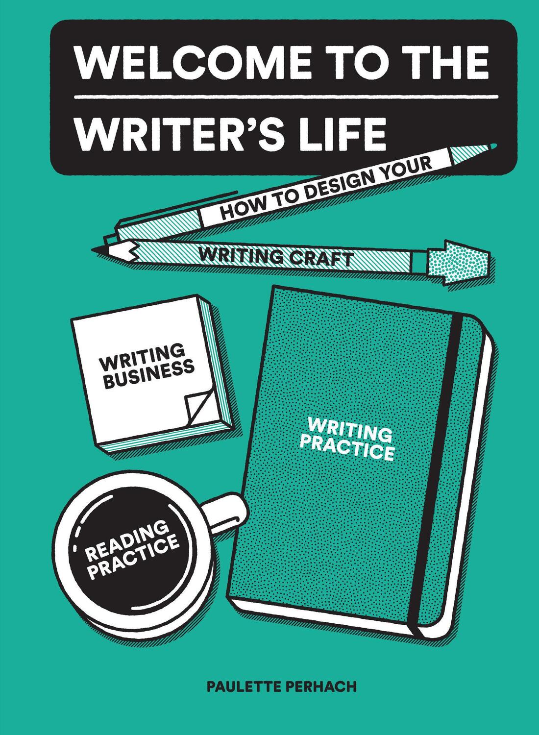 Cover: 9781632171511 | Welcome to the Writer's Life: How to Design Your Writing Craft,...