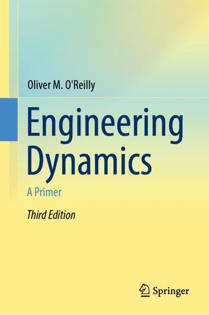 Cover: 9783030117443 | Engineering Dynamics | A Primer | Oliver M. O'Reilly | Buch | Englisch
