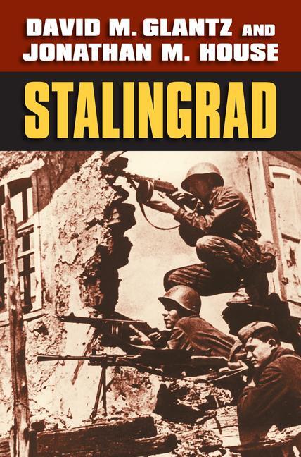 Cover: 9780700628797 | Stalingrad | David M Glantz (u. a.) | Taschenbuch | Englisch | 2019