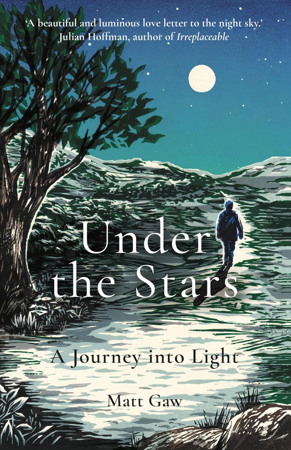 Cover: 9781783965823 | Under the Stars | A Journey Into Light | Matt Gaw | Taschenbuch | 2021