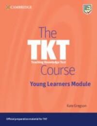 Cover: 9781009300766 | The Tkt Course Young Learners Module | Kate Gregson | Taschenbuch