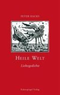 Cover: 9783359016601 | Heile Welt | Liebesgedichte | Peter Hacks | Buch | 64 S. | Deutsch