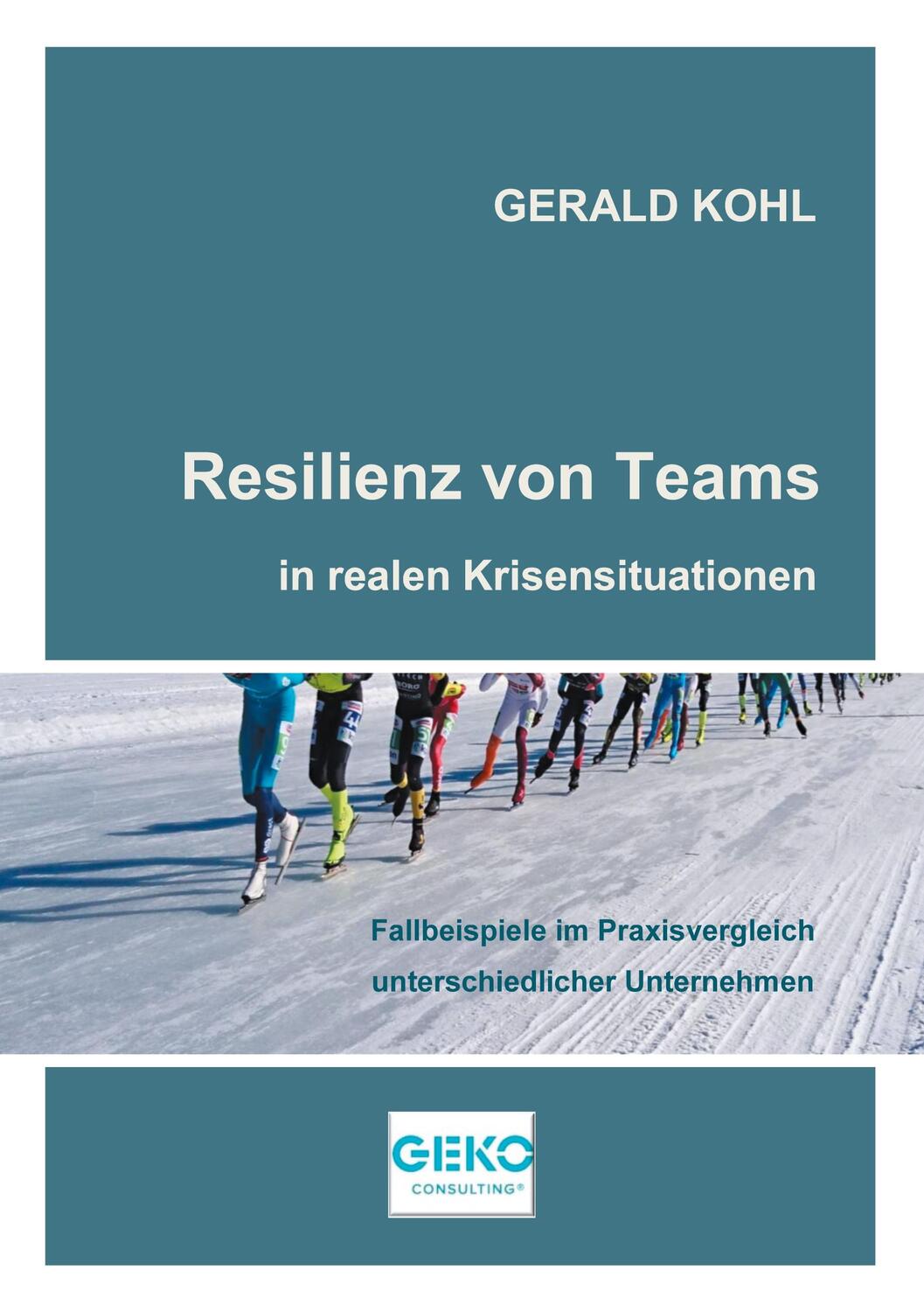 Cover: 9783754347935 | Resilienz von Teams in realen Krisensituationen | Gerald Kohl | Buch