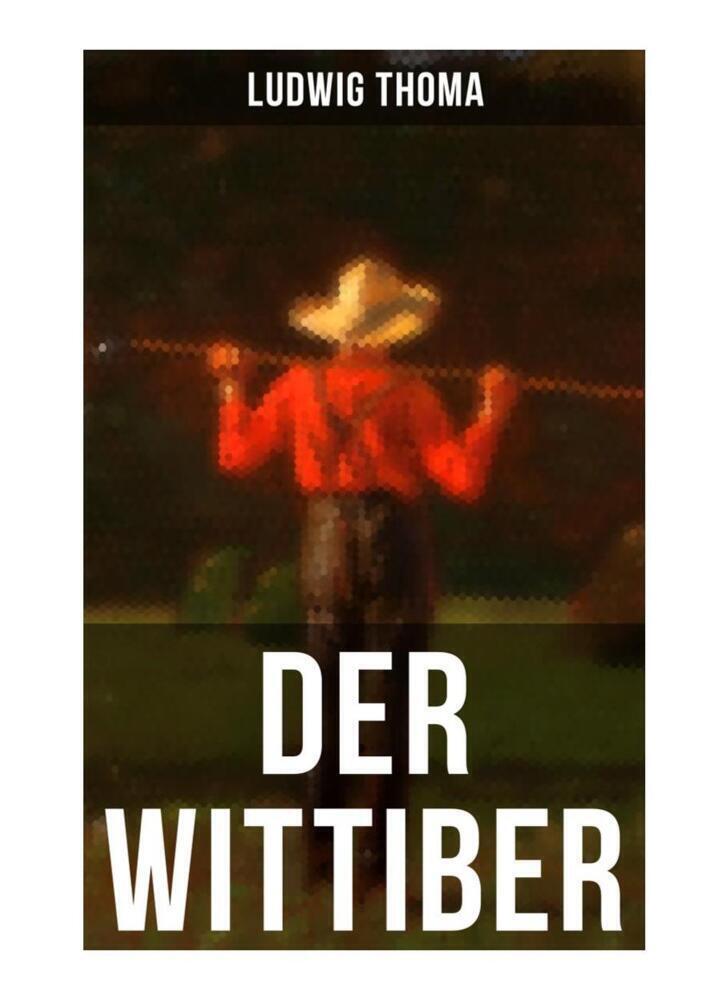 Cover: 9788027254194 | Der Wittiber | Unsentimentale Schilderungen agrarischen Lebens | Thoma