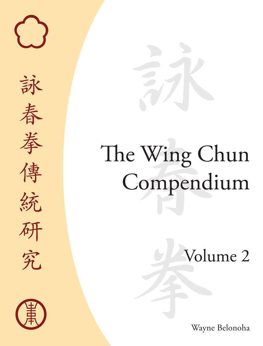 Cover: 9781583942291 | The Wing Chun Compendium, Volume 2 | Wayne Belonoha | Buch | Englisch
