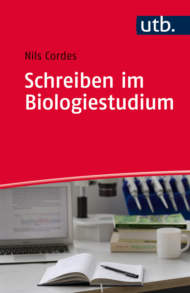 Cover: 9783825245399 | Schreiben im Biologiestudium | Nils Cordes | Taschenbuch | 2016 | UTB