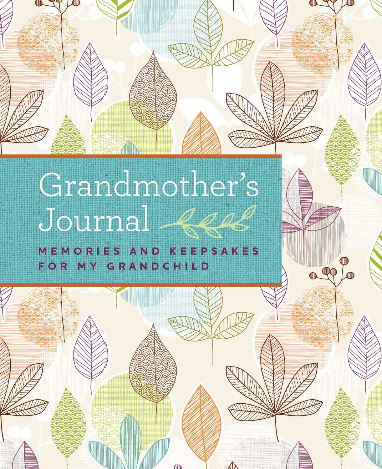 Cover: 9781681881782 | Grandmother's Journal: Memories and Keepsakes for My Grandchild | Buch