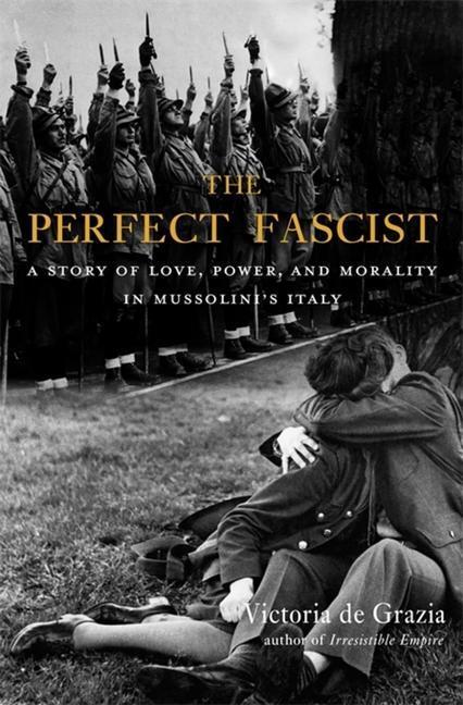 Cover: 9780674271067 | The Perfect Fascist | Victoria De Grazia | Taschenbuch | Englisch