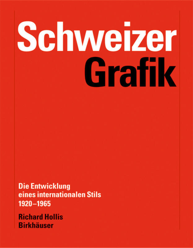 Cover: 9783764372675 | Schweizer Grafik | Richard Hollis | Buch | 2006 | Birkhäuser Berlin