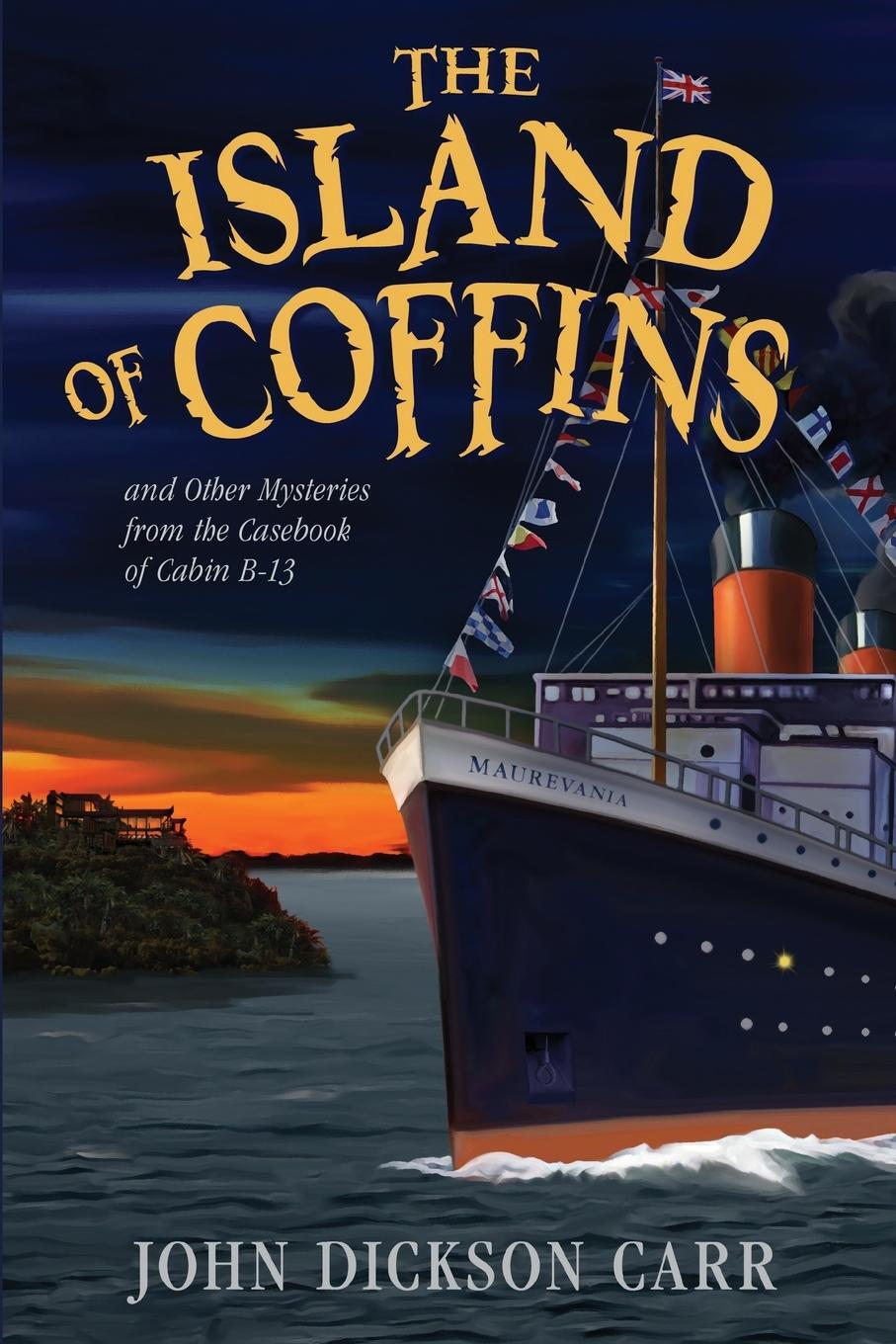 Cover: 9781936363513 | The Island of Coffins and Other Mysteries | John Dickson Carr | Buch