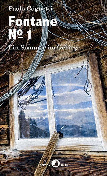 Cover: 9783858697400 | Fontane Numero 1 | Ein Sommer im Gebirge | Paolo Cognetti | Buch