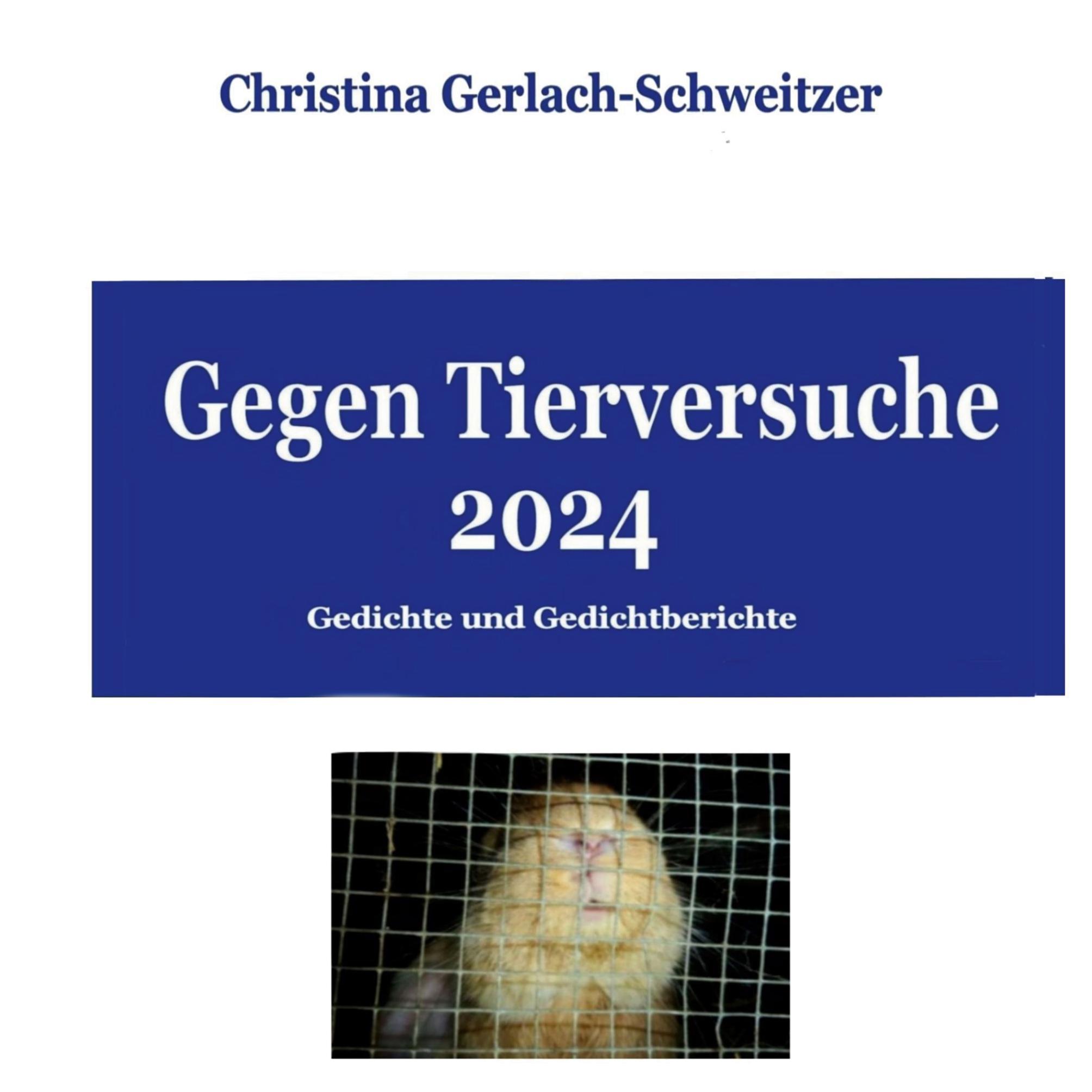 Cover: 9783758370328 | Gegen Tierversuche 2024 | Christina Gerlach-Schweitzer | Buch | 108 S.