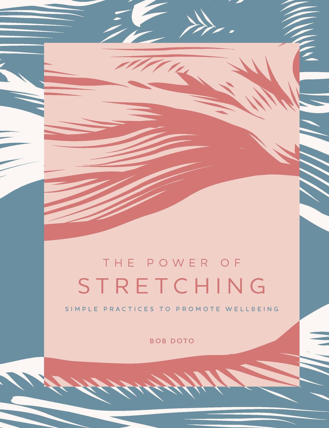 Cover: 9781592339365 | The Power of Stretching: Simple Practices to Promote Wellbeing | Doto