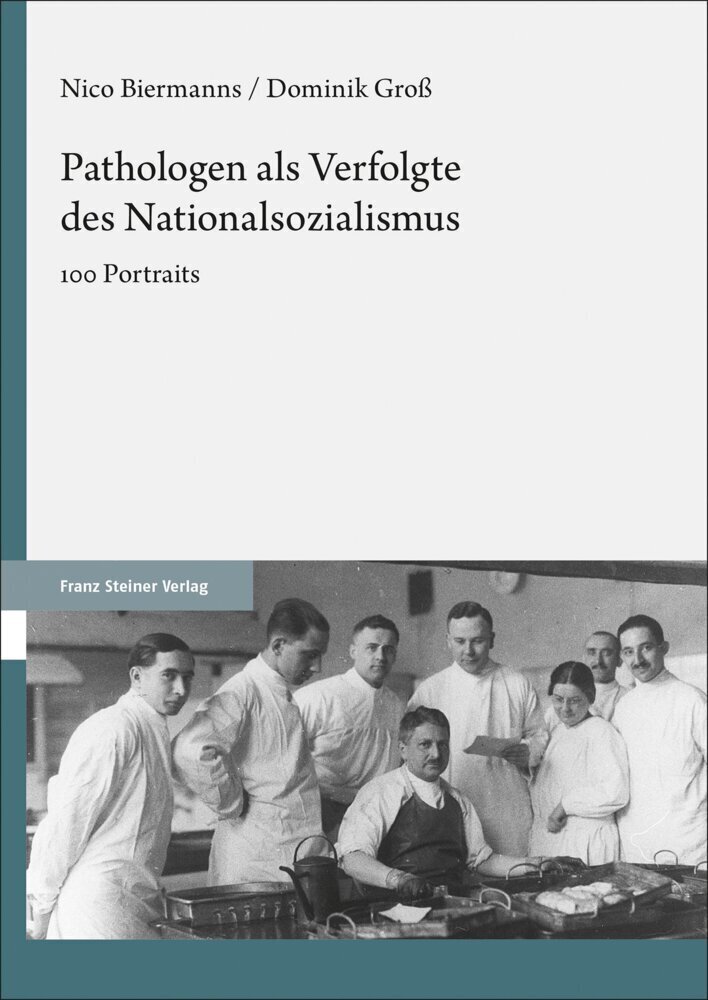 Cover: 9783515131384 | Pathologen als Verfolgte des Nationalsozialismus | 100 Portraits