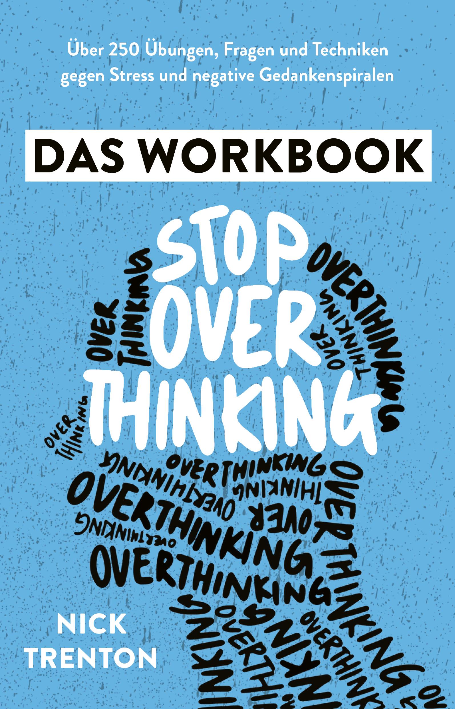 Cover: 9783959728256 | Stop Overthinking - Das Workbook | Nick Trenton | Taschenbuch | 240 S.