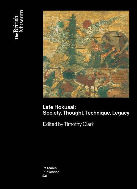 Cover: 9780861592319 | Late Hokusai | Society, Thought, Technique, Legacy | Taschenbuch