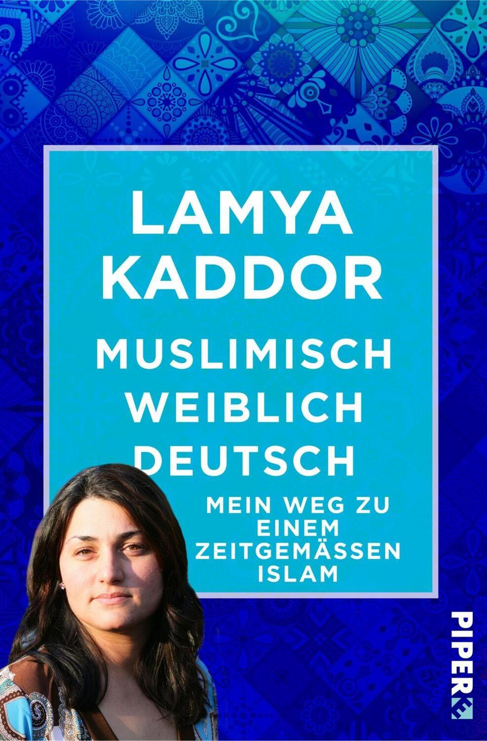 Cover: 9783492550154 | Muslimisch-weiblich-deutsch! | Mein Weg zu einem zeitgemäßen Islam