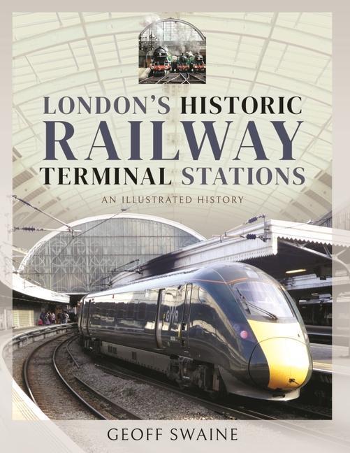 Cover: 9781526761880 | London's Historic Railway Terminal Stations | An Illustrated History